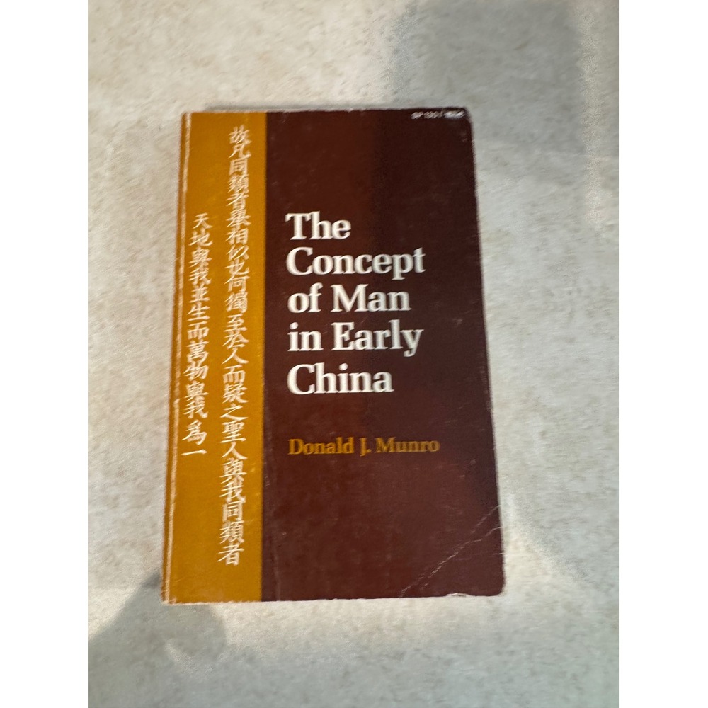 The Concept of Man in Early China Donaldโ J Munro Stanford University Press 1969